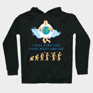 I Will Turn This Thing Right Around - Undo the Evolution Hoodie